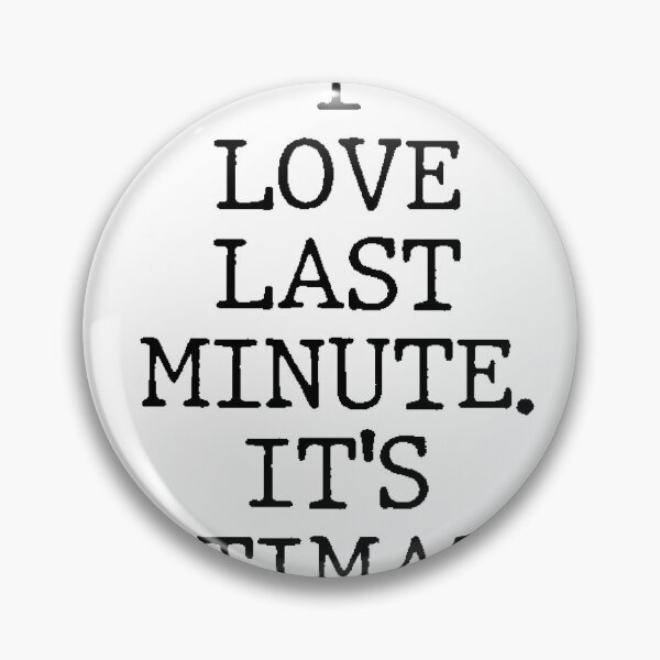 Item preview, Text Typography I love last minute. It's intimate. Deadline Humor designed and sold by TypeboldStudio.