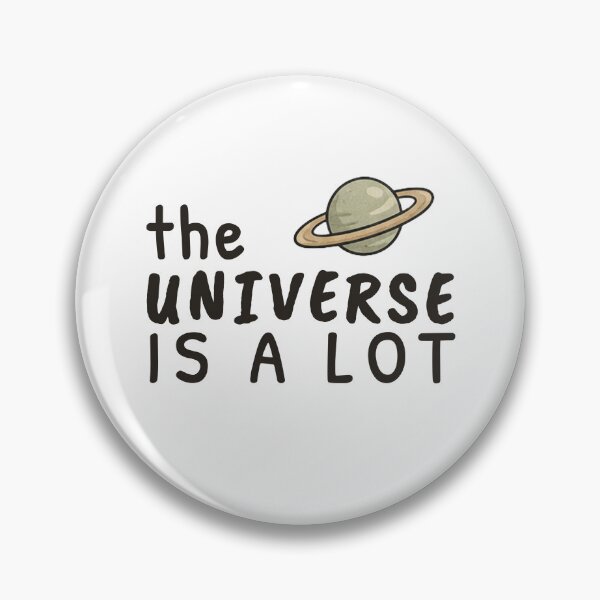 Item preview, The Universe Is a Lot – Cosmic Overthinking Humor designed and sold by ChernotytskaArt.