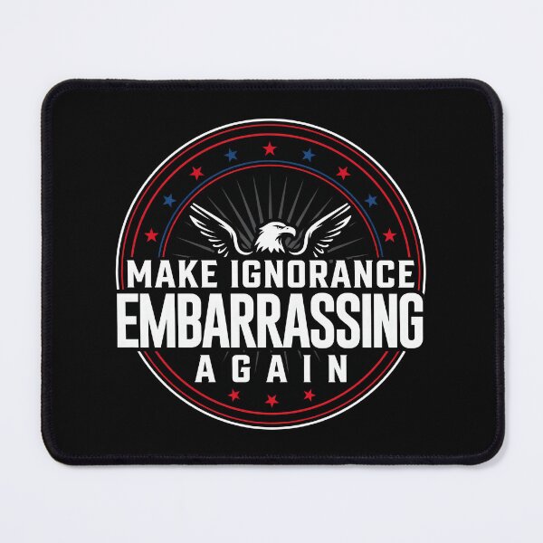 Item preview, Make Ignorance Embarrassing Again Critical Thinking Education Science designed and sold by Redgiant87x.