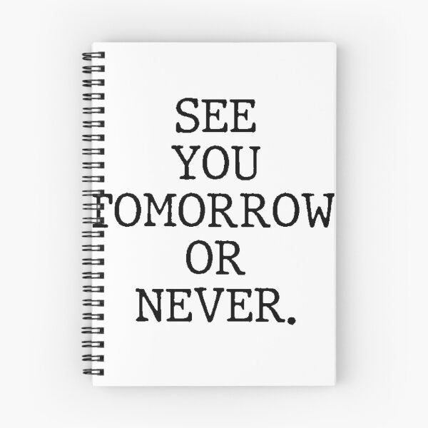 Item preview, Text Typography See you tomorrow. Or never. Deadline Humor designed and sold by TypeboldStudio.