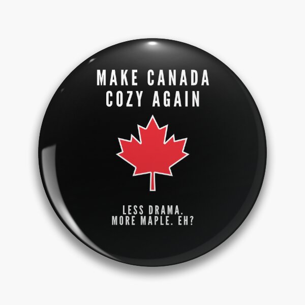 Item preview, Make Canada Cozy Again – Less Drama, More Maple, Eh? designed and sold by PowerKanjiFit.