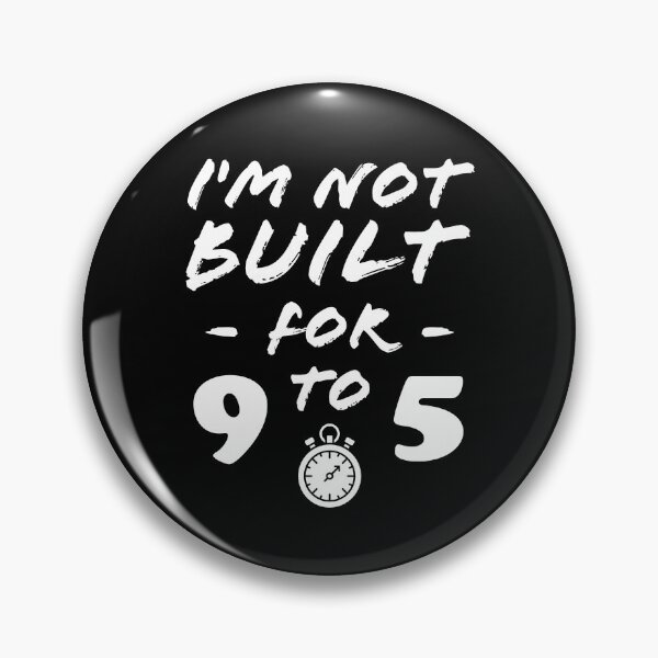 Item preview, I'm Not Built For 9 To 5 Funny Anti Work Entrepreneur Typography Quote designed and sold by Akkhay.