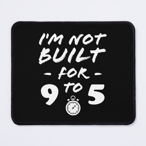 Item preview, I'm Not Built For 9 To 5 Funny Anti Work Entrepreneur Typography Quote designed and sold by Akkhay.
