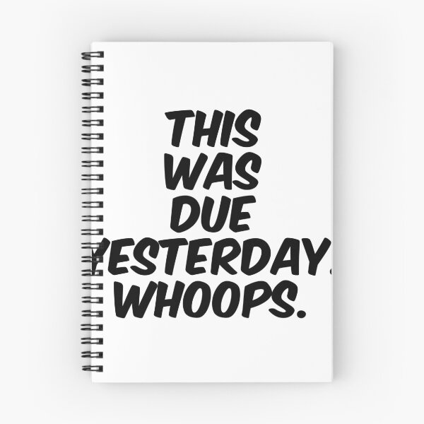 Item preview, Text Typography This was due yesterday. Whoops. Deadline Humor designed and sold by TypeboldStudio.
