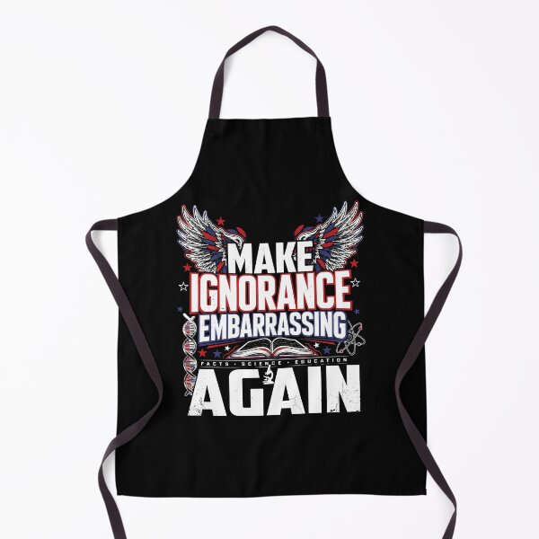 Item preview, Make Ignorance Embarrassing Again Science Critical Thinking Knowledge Facts Education designed and sold by Redgiant87x.