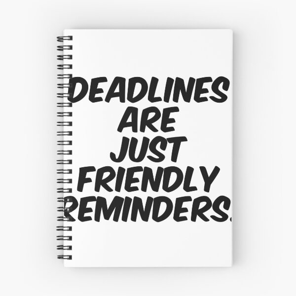Item preview, Text Typography Deadlines are just friendly reminders. Deadline Humor designed and sold by TypeboldStudio.