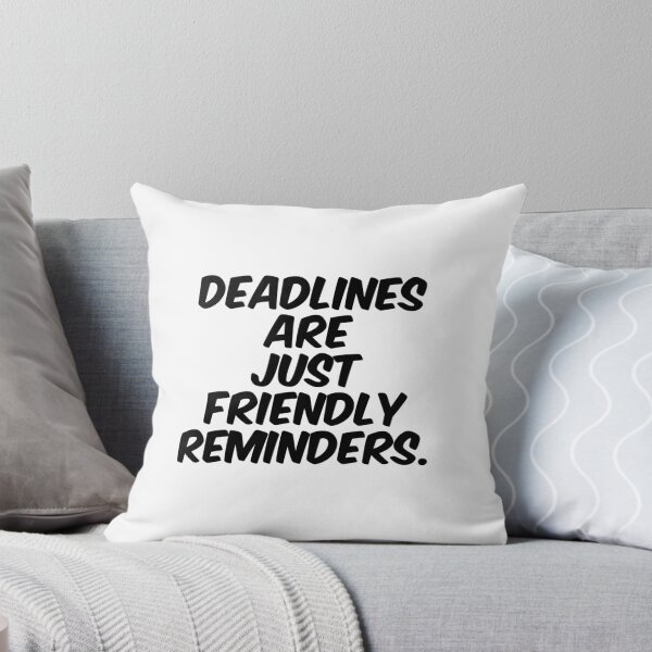 Item preview, Text Typography Deadlines are just friendly reminders. Deadline Humor designed and sold by TypeboldStudio.