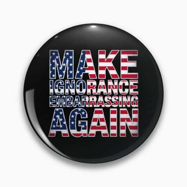 Item preview, Make Ignorance Embarrassing Again Education Facts Knowledge Science Critical Thinking designed and sold by Redgiant87x.
