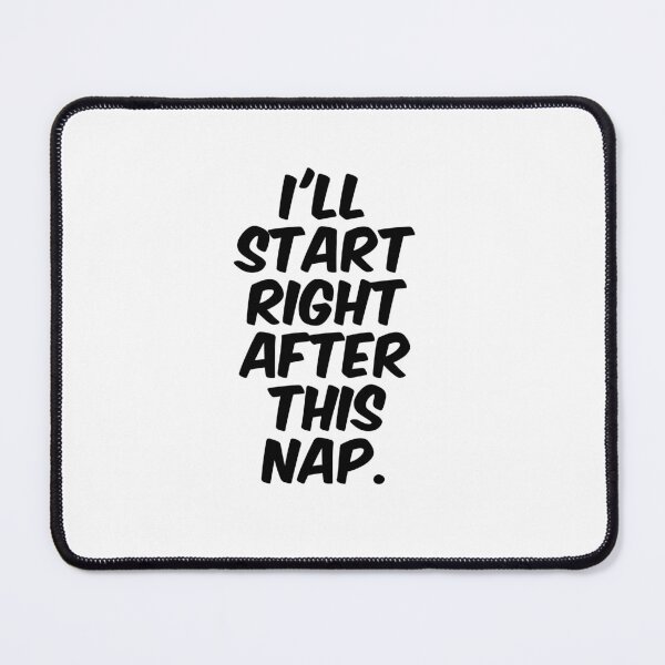 Item preview, Text Typography I'll start right after this nap. Deadline Humor designed and sold by TypeboldStudio.