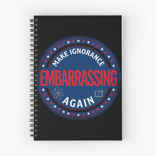 Item preview, Make Ignorance Embarrassing Again Knowledge Critical Thinking Science Facts Education designed and sold by Redgiant87x.
