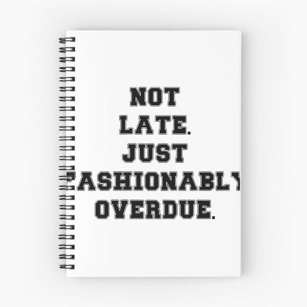 Item preview, Text Typography Not late. Just fashionably overdue. Deadline Humor designed and sold by TypeboldStudio.