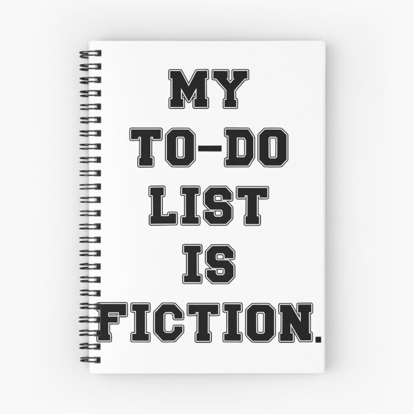 Item preview, Text Typography My to-do list is fiction. Deadline Humor designed and sold by TypeboldStudio.