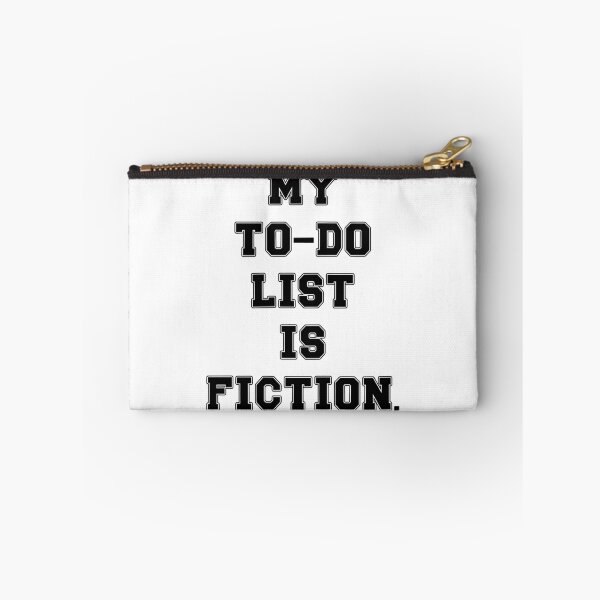 Item preview, Text Typography My to-do list is fiction. Deadline Humor designed and sold by TypeboldStudio.