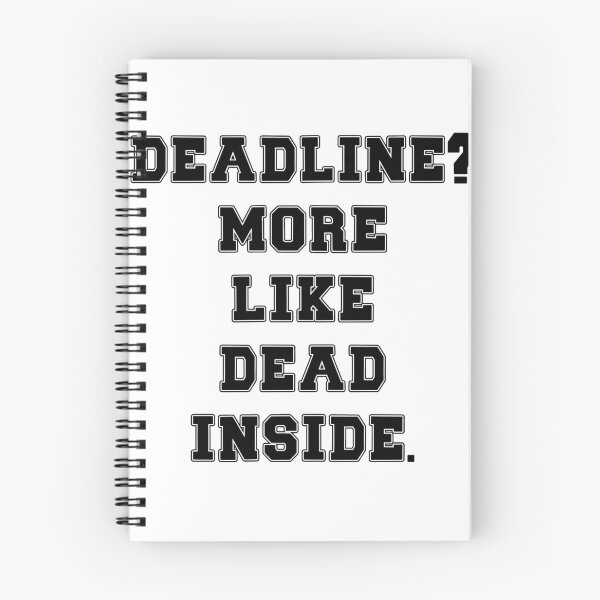 Item preview, Text Typography Deadline? More like dead inside. Deadline Humor designed and sold by TypeboldStudio.