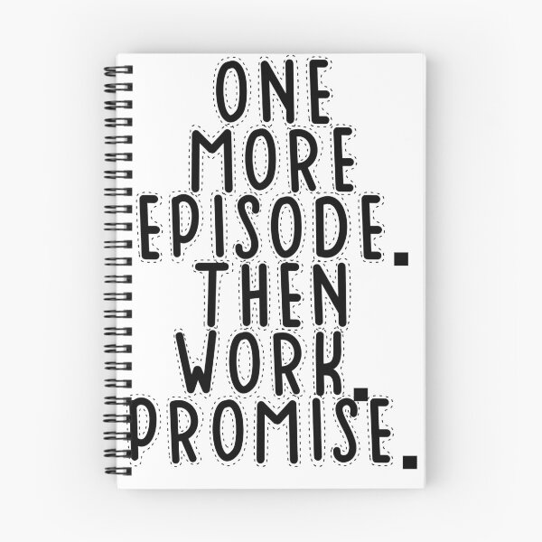 Item preview, Text Typography One more episode. Then work. Promise. Deadline Humor designed and sold by TypeboldStudio.