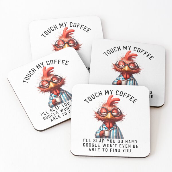 Item preview, Touch my coffee I'll slap you so hard. Grumpy chicken, funny quote designed and sold by aponwao.