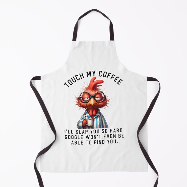 Item preview, Touch my coffee I'll slap you so hard. Grumpy chicken, funny quote designed and sold by aponwao.