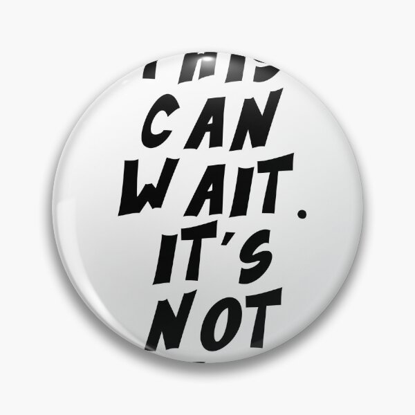 Item preview, Text Typography This can wait. It's not urgent. Deadline Humor designed and sold by TypeboldStudio.