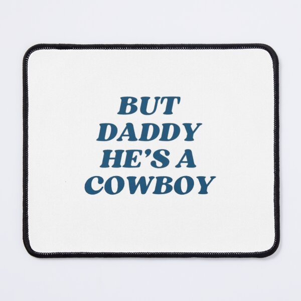 Item preview, But Daddy He's a Cowboy – Western Cowgirl Y2K Baby designed and sold by Gbriel3.