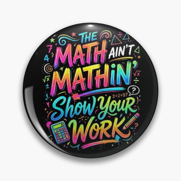 Item preview, The Math Ain't Mathin Show Your Work designed and sold by Zbixu.