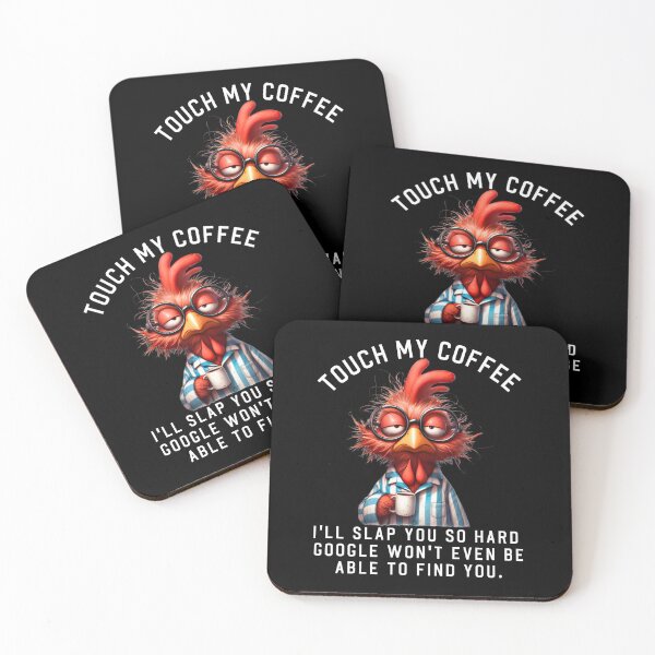 Item preview, Touch my coffee I'll slap you so hard. Grumpy chicken, funny quote designed and sold by aponwao.