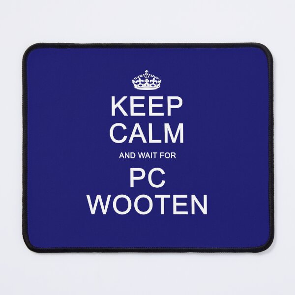 Item preview, Keep Calm and wait for PC Wooten designed and sold by Normbot2000.