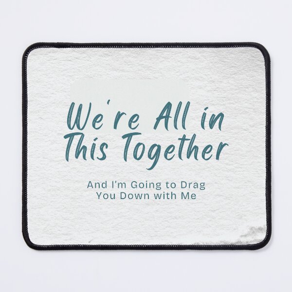 Item preview, We're All in This Together designed and sold by Valeria-Freeman.