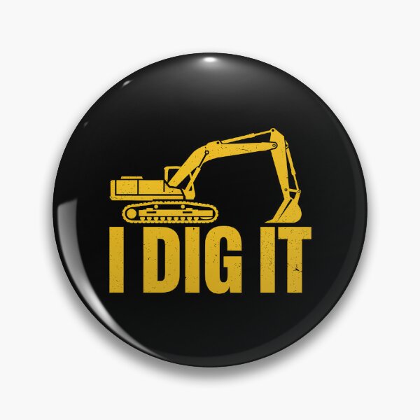 Item preview, I DIG IT Excavator Operator designed and sold by Welldoh.