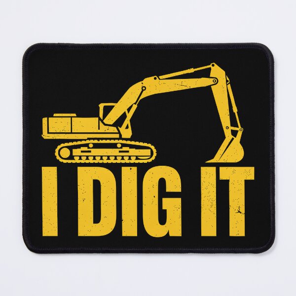 Item preview, I DIG IT Excavator Operator designed and sold by Welldoh.