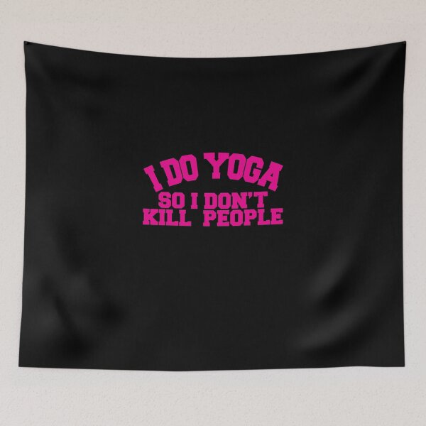 Item preview, I do Yoga So I Dont Kill People Yoga Lover and Class Gift Special designed and sold by djpraxis.