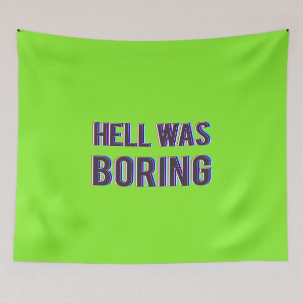 Item preview, Hell Was Boring designed and sold by mensijazavcevic.