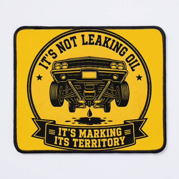 Item preview, Its Not Leaking Oil Marking Territory Funny Mechanic designed and sold by ThirdShiftLab.