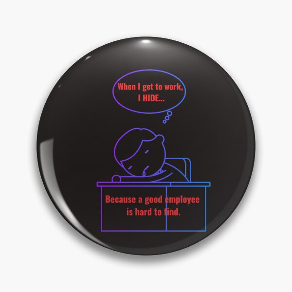 Item preview,  Good Employee Is Hard To Find Funny Work Hide Shirt designed and sold by MariaPCMaria.