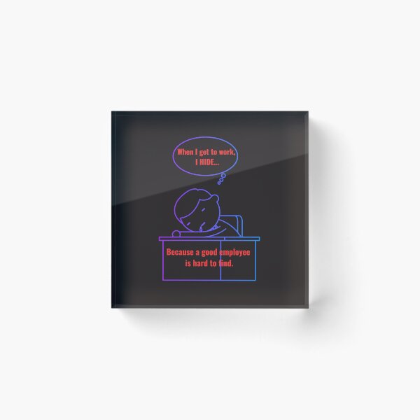 Item preview,  Good Employee Is Hard To Find Funny Work Hide Shirt designed and sold by MariaPCMaria.