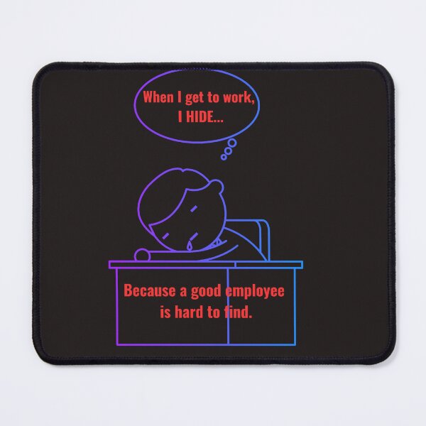 Item preview,  Good Employee Is Hard To Find Funny Work Hide Shirt designed and sold by MariaPCMaria.