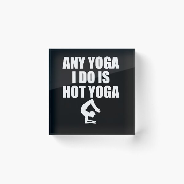 Item preview, Hot Yoga Women Gift For Yoga Instructors Funny Meme Quote designed and sold by djpraxis.
