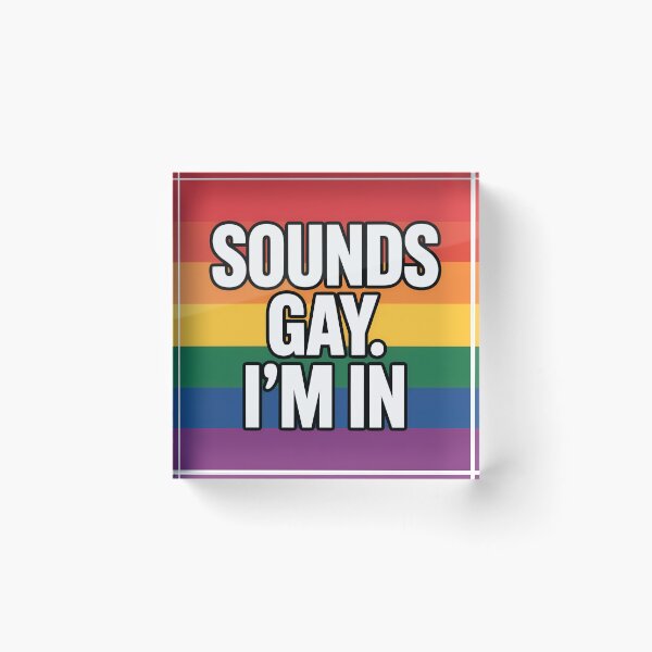 Item preview, Sounds gay I'm in - Pride Sticker designed and sold by LoFizzy.
