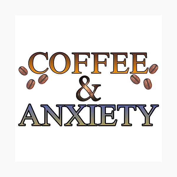 Item preview, Coffee and Anxiety – Funny Coffee Lover Design designed and sold by cezzarie.