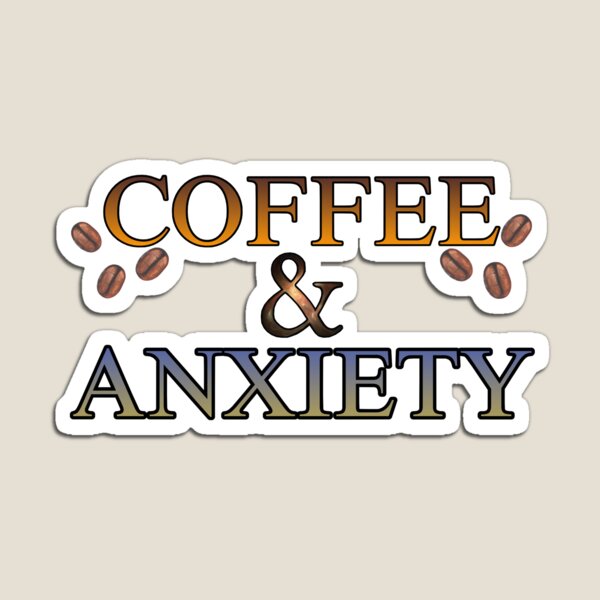 Item preview, Coffee and Anxiety – Funny Coffee Lover Design designed and sold by cezzarie.