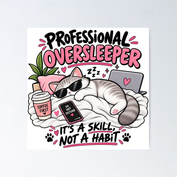 Item preview, Professional Oversleeper Cat designed and sold by OddMuseLab.