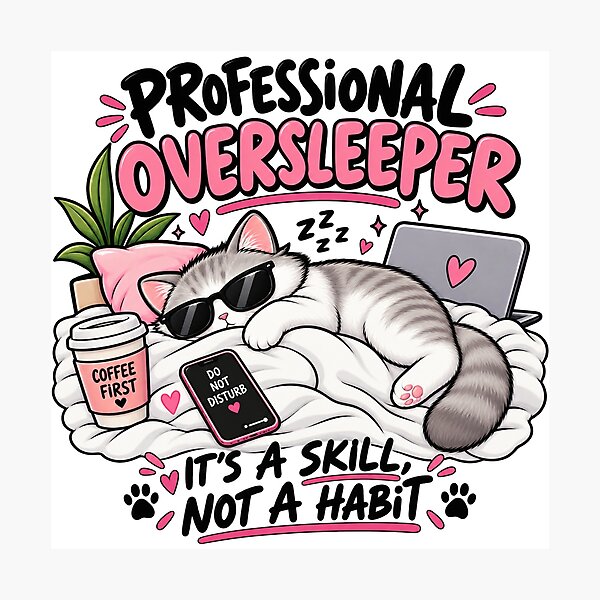 Item preview, Professional Oversleeper Cat designed and sold by OddMuseLab.