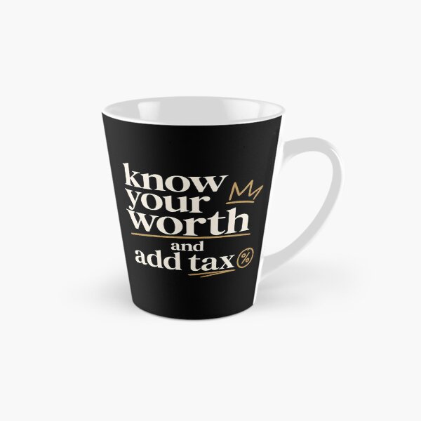 Item preview, Your Worth and Add Tax Gold Typography Design designed and sold by ByDanielDesigns.