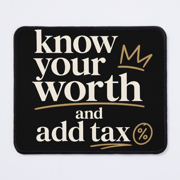 Item preview, Your Worth and Add Tax Gold Typography Design designed and sold by ByDanielDesigns.