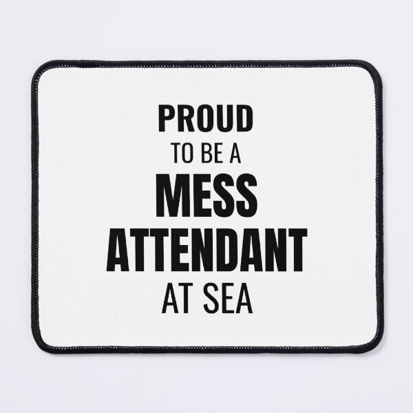 Item preview, Proud to be a Mess Attendant at Sea (Black) designed and sold by ShipCrewNation.