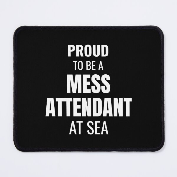 Item preview, Proud to be a Mess Attendant at Sea (White) designed and sold by ShipCrewNation.