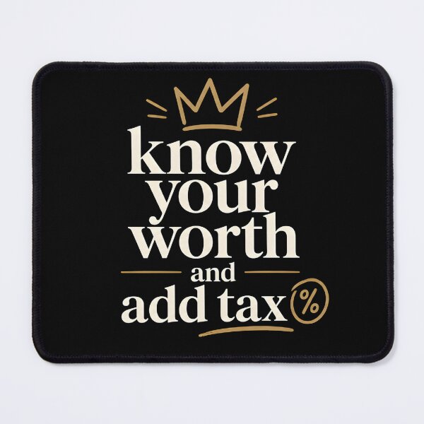 Item preview, Your Worth and Add Tax Gold Typography Design designed and sold by ByDanielDesigns.