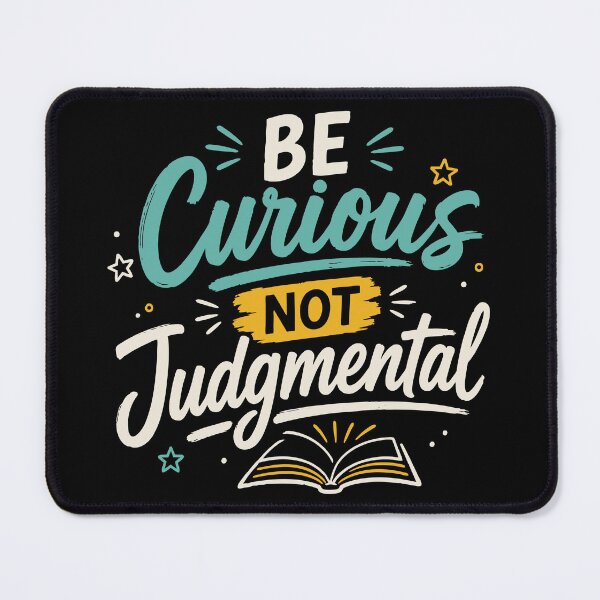 Item preview, Be Curious Not Judgmental | Positive Education Design designed and sold by Sunday.Supply.