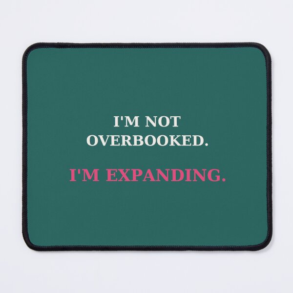 Item preview, I'm not overbooked I'm expanding - Entrepreneur quote designed and sold by VYNCERA.