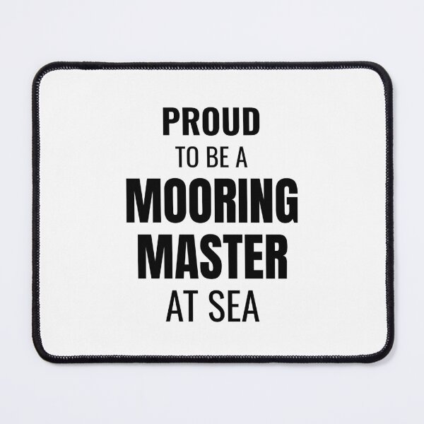 Item preview, Proud to be a Mooring Master at Sea (Black) designed and sold by ShipCrewNation.