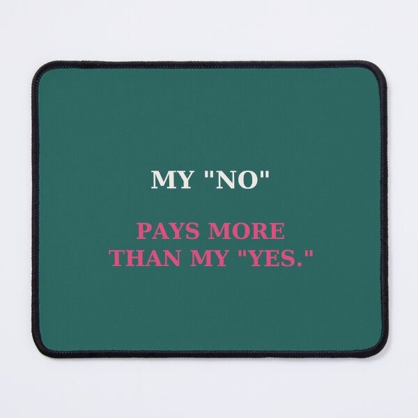 Item preview, My no pays more than my yes - Boundaries quote designed and sold by VYNCERA.